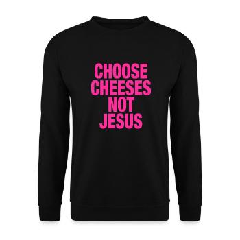 Choose Cheeses - not Jesus - Unisex Pullover - Schwarz - Vorne - Alina (178cm) & Michal (187cm)