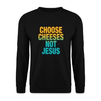 Choisissez des fromages - pas Jésus - Sweat-shirt Unisexe - noir - Devant - Alina (178cm) & Michal (187cm)