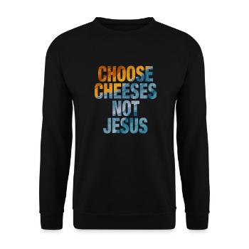 Choisissez des fromages - pas Jésus - Sweat-shirt Unisexe - noir - Devant - Alina (178cm) & Michal (187cm)