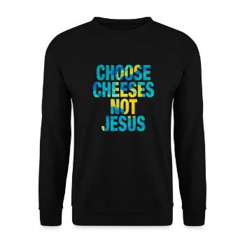 Choose Cheeses - not Jesus - Unisex Pullover - Schwarz - Vorne - Alina (178cm) & Michal (187cm)