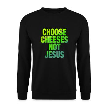 Choose Cheeses - not Jesus - Unisex Sweatshirt - black - Front - Alina (178cm) & Michal (187cm)