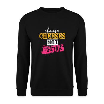 Choose Cheeses - not Jesus - Unisex Pullover - Schwarz - Vorne - Alina (178cm) & Michal (187cm)