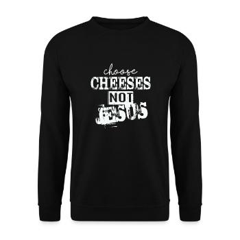 Choisissez des fromages - pas Jésus - Sweat-shirt Unisexe - noir - Devant - Alina (178cm) & Michal (187cm)