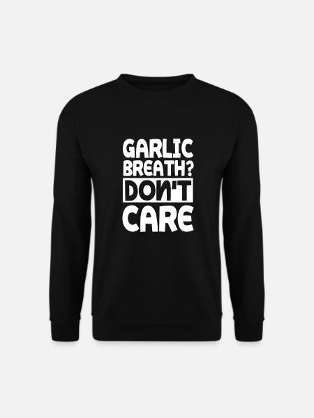 Funny garlic saying - Unisex Sweatshirt - black