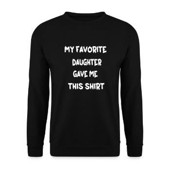 My Favorite Daughter gave me this Shirt - Unisex Pullover - Schwarz - Vorne - Alina (178cm) & Michal (187cm)