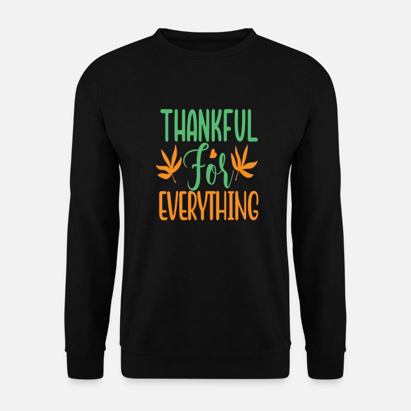 Thankful for everything - Unisex Sweatshirt - black