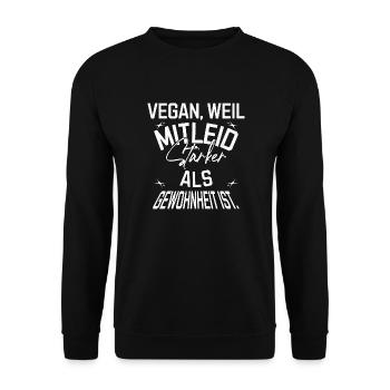 Vegan, weil Mitleid stärker als Gewohnheit ist - Unisex Pullover - Schwarz - Vorne - Alina (178cm) & Michal (187cm)