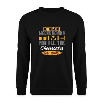 Retirement Means Time For All The Cheesecakes - Unisex Sweatshirt - black - Front - Alina (178cm) & Michal (187cm)
