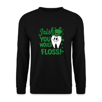 Zahnhygiene Niedliche Zähne Irisch Du würdest Zahnseide verwenden - Unisex Pullover - Schwarz - Vorne - Alina (178cm) & Michal (187cm)
