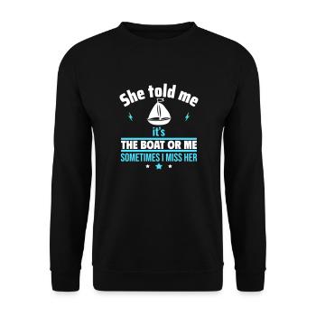 Sie sagte: Es ist das Boot oder ich,Bootsfahrer - Unisex Pullover - Schwarz - Vorne - Alina (178cm) & Michal (187cm)
