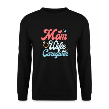 Mom Wife Caregiver Carer Caregiving - Unisex Sweatshirt - black - Front - Alina (178cm) & Michal (187cm)