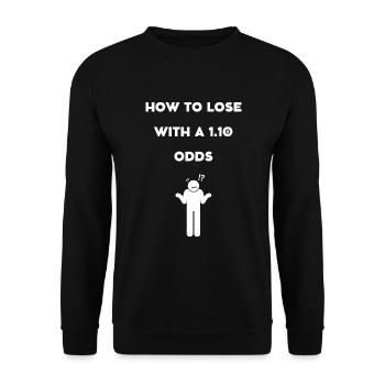 How to lose with a 1.10 odds ? - Unisex Sweatshirt - black - Front - Alina (178cm) & Michal (187cm)
