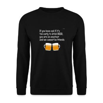 It's not early to drink beer - Unisex Sweatshirt - black - Front - Alina (178cm) & Michal (187cm)