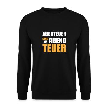 Abenteuer sind am Abend teuer - Unisex Pullover - Schwarz - Vorne - Alina (178cm) & Michal (187cm)