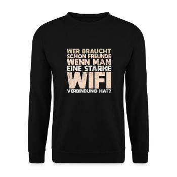Wer Braucht Schon Freunde, Wenn Man Eine... - Unisex Pullover - Schwarz - Vorne - Alina (178cm) & Michal (187cm)