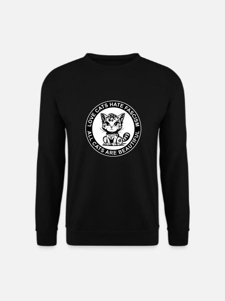 LOVE CATS HATE FASCISM - ALL CATS ARE BEAUTIFUL - Unisex Pullover - Schwarz