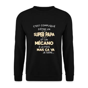 Compliqué d'être un super papa et un mécano - Sweat-shirt Unisexe - noir - Devant - Alina (178cm) & Michal (187cm)