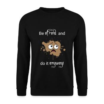 Be afraid do it anyway - Unisex Pullover - Schwarz - Vorne - Alina (178cm) & Michal (187cm)