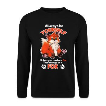 Always be yourself niedlicher Fuchsspruch Fuchsfan - Unisex Pullover - Schwarz - Vorne - Alina (178cm) & Michal (187cm)
