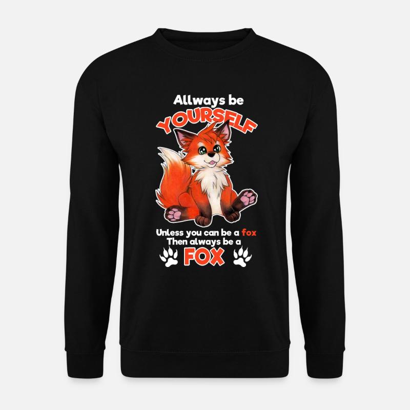 Always be yourself niedlicher Fuchsspruch Fuchsfan - Unisex Pullover - Schwarz