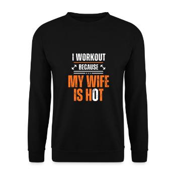 I Workout Because My Wife Is Hot Funny Fitness - Unisex Sweatshirt - black - Front - Alina (178cm) & Michal (187cm)