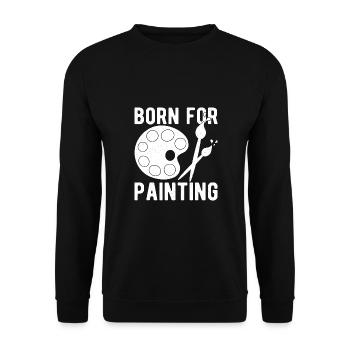 Funny Art Painter Born For Painting Drawing Artist - Unisex Pullover - Schwarz - Vorne - Alina (178cm) & Michal (187cm)