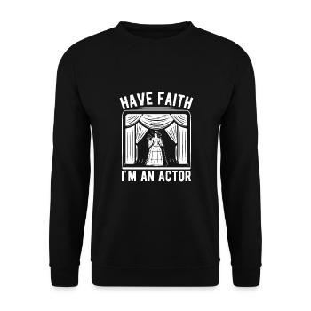 Théâtre Have Faith Je suis un acteur Conception musicale - Sweat-shirt Unisexe - noir - Devant - Alina (178cm) & Michal (187cm)