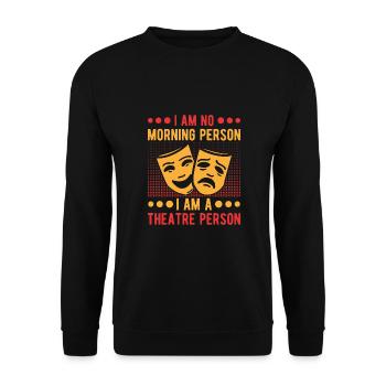 Musical Theatre I Am No Morning Person - Unisex Pullover - Schwarz - Vorne - Alina (178cm) & Michal (187cm)