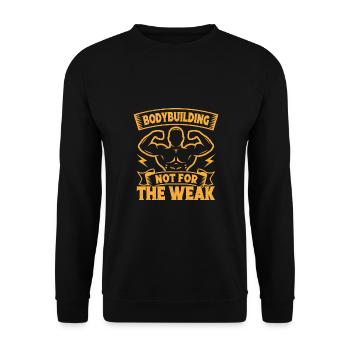 Fitness Motivation Bodybuilder Not For Weak Gym - Unisex Sweatshirt - black - Front - Alina (178cm) & Michal (187cm)
