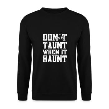 Don't Taunt When It Haunt Ghost Investigator Gifts - Unisex Sweatshirt - black - Front - Alina (178cm) & Michal (187cm)