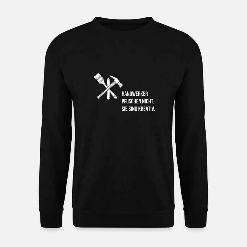 Les artisans ne se trompent pas, ils sont créatifs. - Sweat-shirt Unisexe - noir