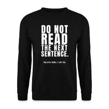Ne lis pas la phrase suivante toi petit rebelle I l - Sweat-shirt Unisexe - noir - Devant - Alina (178cm) & Michal (187cm)