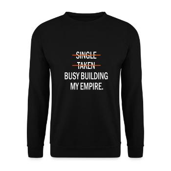 Single Taken Busy Building My Empire Geschenk - Unisex Pullover - Schwarz - Vorne - Alina (178cm) & Michal (187cm)