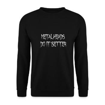 Metalheads Do It Better Lustig Metal Metalhead - Unisex Pullover - Schwarz - Vorne - Alina (178cm) & Michal (187cm)