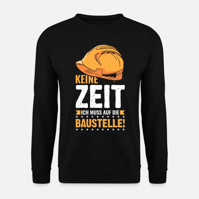 Bauleiter Baustelle lustiger Bauleiter Spruch - Unisex Pullover - Schwarz