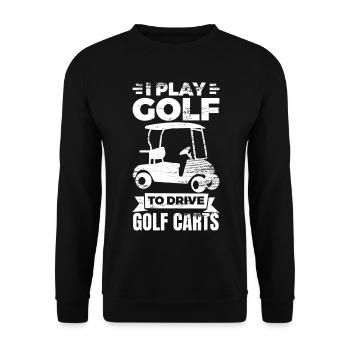 Ich spiele Golf um Golf Carts zu fahren - Unisex Pullover - Schwarz - Vorne - Alina (178cm) & Michal (187cm)