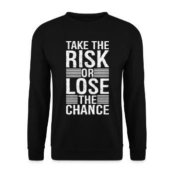 Gehen Sie das Risiko ein und verlieren Sie die Chance - Unisex Pullover - Schwarz - Vorne - Alina (178cm) & Michal (187cm)