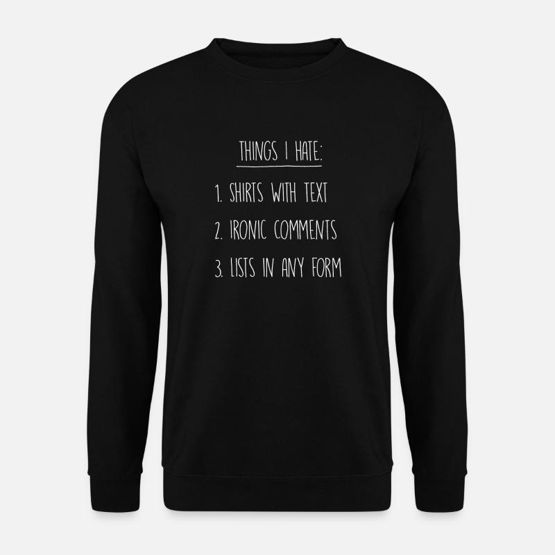 Things I hate - Unisex Sweatshirt - black