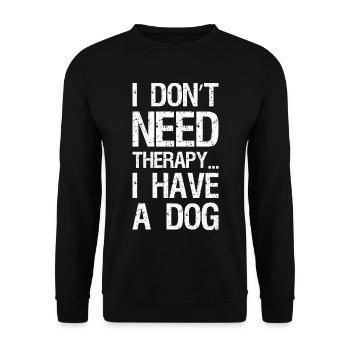 I don't need therapy I have a dog - Unisex Pullover - Schwarz - Vorne - Alina (178cm) & Michal (187cm)