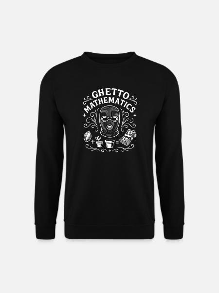 Ghetto Mathematics - Unisex Sweatshirt - black