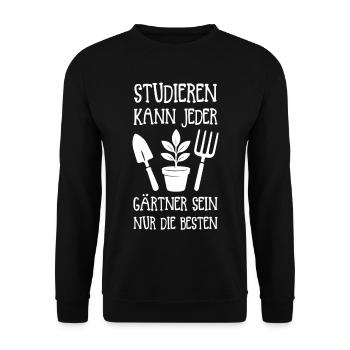 Studieren kann jeder, Gärtner-Sein: Nur Die Besten - Unisex Pullover - Schwarz - Vorne - Alina (178cm) & Michal (187cm)