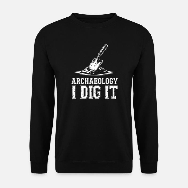Archaeology I Dig It Tee - Unisex Sweatshirt - black
