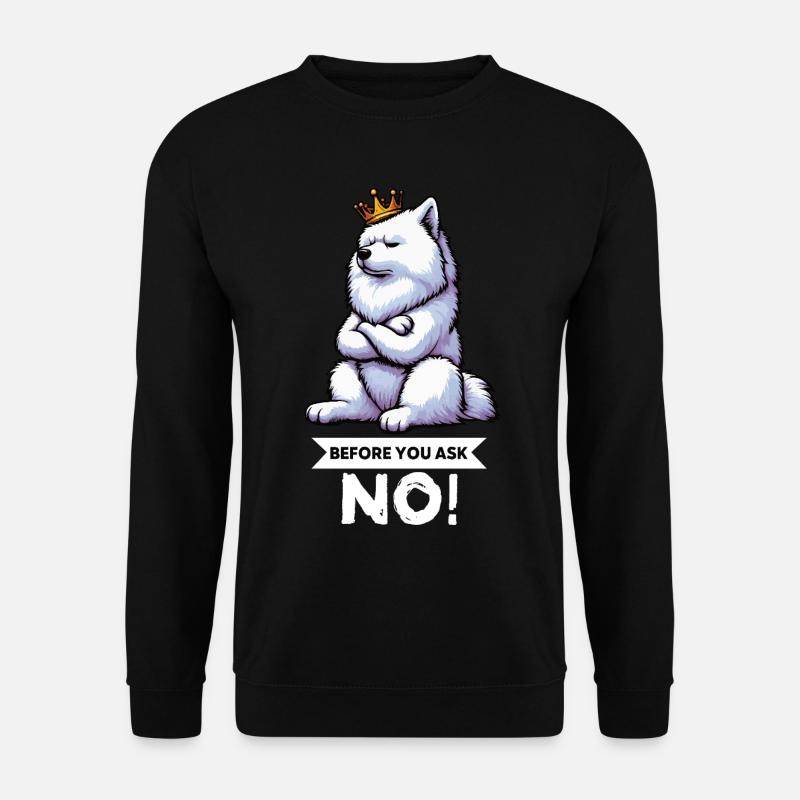 Before You Ask Samojede Samojedenbesitzer  - Unisex Pullover - Schwarz