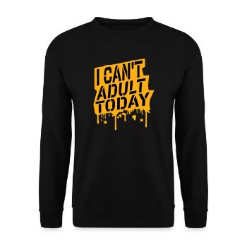 I Can't Adult Today Funny Adult Saying Logo - Unisex Sweatshirt - black - Front - Alina (178cm) & Michal (187cm)