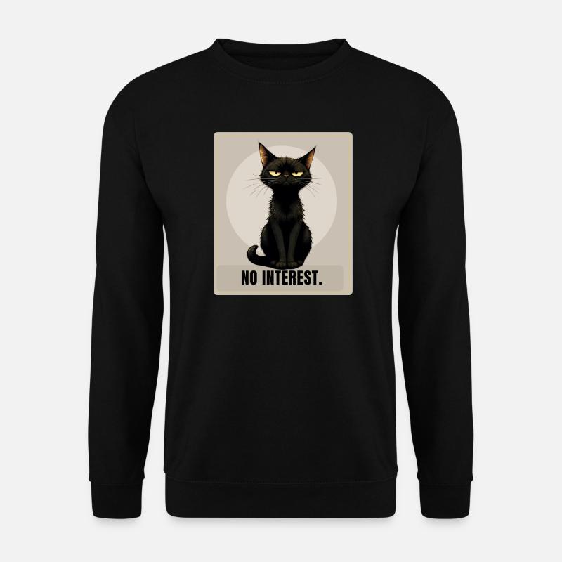 No Interest. – Sarcastic Black Cat Design - Unisex Sweatshirt - black