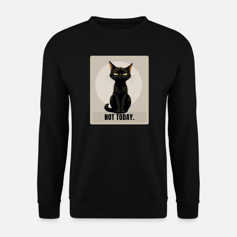 Not Today. – Sarcastic Black Cat Design - Unisex Sweatshirt - black