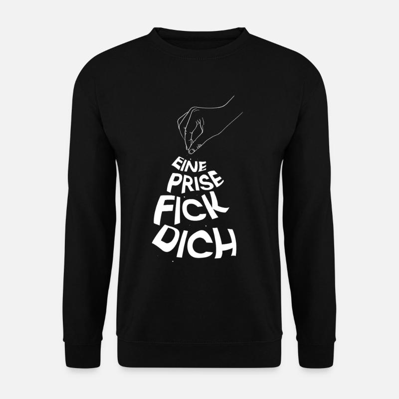 Eine Prise Fick Dich - Unisex Pullover - Schwarz
