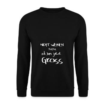 Nicht weinen Papa ich bin jetzt Gross Geschenkidee - Unisex Pullover - Schwarz - Vorne - Alina (178cm) & Michal (187cm)
