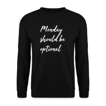 Monday should be optional - Unisex Sweatshirt - black - Front - Alina (178cm) & Michal (187cm)