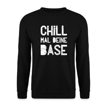 Chill mal deine Base - Unisex Pullover - Schwarz - Vorne - Alina (178cm) & Michal (187cm)